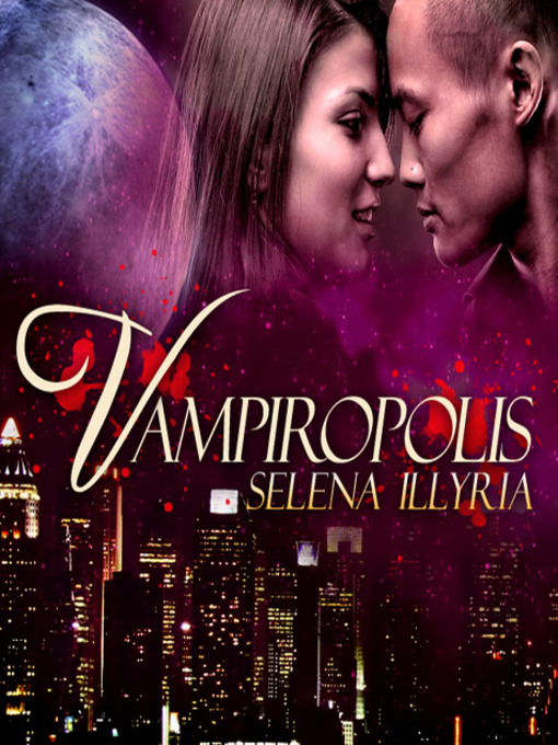 Title details for Vampiropolis by Selena Illyria - Available